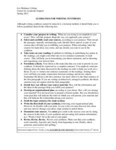 Los Medanos College Center for Academic Support Spring 2012 GUIDELINES FOR WRITING SYNTHESES Although writing syntheses cannot be reduced to a lockstep method, it should help you to follow guidelines listed in the follow