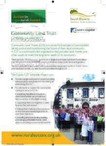 Community Land Trust UMBRELLA PROJECT Community Land Trusts (CLTs) are powerful examples of communities taking control and transforming the future of their local community. A CLT is a community-led organisation that prov