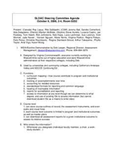 SLOAC Steering Committee Agenda October 6, 2008, 2-4, Room 6202 Present: (Canada) Ray Lapuz, Rita Sabbadini, (CSM) Jeremy Ball, Sandra Comerford, Ada Delaplaine, (District) Marilyn McBride, (Skyline) Steve Aurelio, Lucia