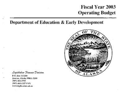 Fiscal Year 2003 Operating Budget Department of Education & Early Development P.o. Box[removed]Juneau, Alaska[removed]