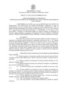 MINISTÉRIO DA SAÚDE Secretaria de Gestão do Trabalho e da Educação na Saúde EDITAL Nº 19 DE 10 DE NOVEMBRO DE 2016 ADESÃO DE MÉDICOS AO PROGRAMA DE PROVISÃO DE MÉDICOS DO MINISTÉRIO DA SAÚDE - PROJETO MAIS M