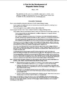 A Plan for the Deveiopment of  Magnetic Fusion Energy March, 1990 The purpose of this plan is to identi@ a goal and a timely, costeffectivestrategy to demonstrate fusion as a viable power source and to enable the US to b