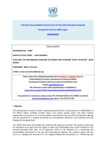 Towards an Accountability Framework for the Post-2015 Development Agenda: Perspectives from the UNECE region Questionnaire Please complete ORGANIZATION: UNDP