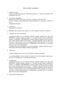 Nyerj további vouchereket! 1. A játék szervez je: Gyulai Turisztikai Nonprofit KftGyula, Kossuth u. 7.. adószám: ), továbbiakban Szervez . 2. A nyeremény felajánlója: Hontravel Invest Kft. (