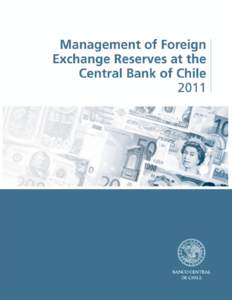 Management of Foreign Exchange Reserves at the Central Bank of Chile 2011  Contents