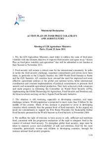 Ministerial Declaration ACTION PLAN ON FOOD PRICE VOLATILITY AND AGRICULTURE Meeting of G20 Agriculture Ministers Paris, 22 and 23 June[removed]We, the G20 Agriculture Ministers, meet today to address the issue of food p