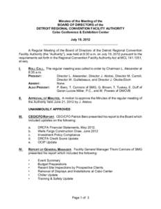 Minutes of the Meeting of the BOARD OF DIRECTORS of the DETROIT REGIONAL CONVENTION FACILITY AUTHORITY Cobo Conference & Exhibition Center July 19, 2012