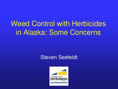 Weed Control with Herbicides in Alaska: Some Concerns Steven Seefeldt  Mean Farm Size in the USA