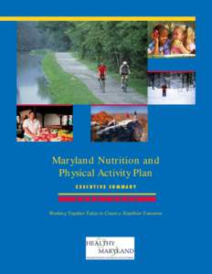 Maryland Nutrition and Physical Activity Plan EXECUTIVE SUMMARY 2  0