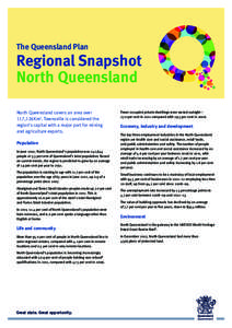 The Queensland Plan  Regional Snapshot North Queensland North Queensland covers an area over 117,126Km2. Townsville is considered the