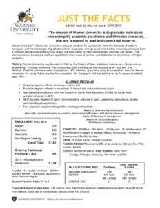 JUST THE FACTS A brief look at who we are in[removed]The mission of Warner University is to graduate individuals who exemplify academic excellence and Christian character, who are prepared to lead and committed to serv