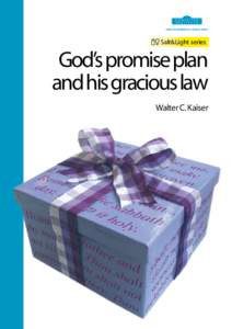 Salt&Light series  God’s promise plan and his gracious law Walter C. Kaiser