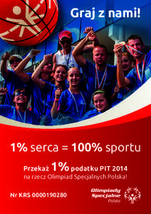 Graj z nami!  1% serca = 100% sportu Przekaż  1% podatku PIT 2014