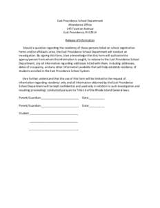 East Providence School Department Attendance Office 145 Taunton Avenue East Providence, RI[removed]Release of Information Should a question regarding the residency of those persons listed on school registration