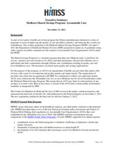 Executive Summary Medicare Shared Savings Program: Accountable Care November 11, 2011 Background As part of our nation’s health care reform program the Obama administration introduced a series of programs to assist in 