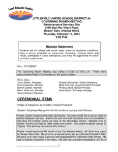 LITTLEFIELD UNIFIED SCHOOL DISTRICT #9 GOVERNING BOARD MEETING Administrative Services Site 3490 East Rio Virgin Road Beaver Dam, Arizona[removed]Thursday, February 13, 2014