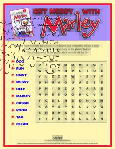 get messy  with Marley wants to help paint Cassie’s bedroom, but instead he makes a mess! Can you find the words from the story in the puzzle below?