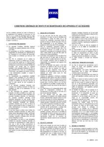 CONDITIONS GÉNÉRALES DE VENTE ET DE MAINTENANCE DES APPAREILS ET ACCESSOIRES Voici les conditions générales de vente, de livraison et de maintenance des appareils et accessoires de Carl Zeiss N.V.-S.A., société de 