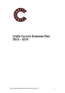 Crafts Council Business Plan 2012 – 2015 Crafts Council Business PlanSection