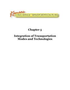 Chapter 5 Integration of Transportation Modes and Technologies Integration of Transportation Modes and Technologies TEA-21 presents seven factors for states to consider in their long-range