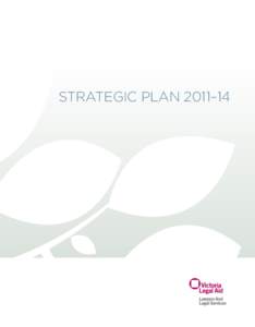 STRATEGIC PLAN 2011–14  ACCESS TO JUSTICE NETWORK VISION AND VALUES VISION