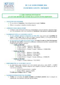 DU 3 AU 10 DECEMBRE 2016 CLUB MED CANCUN - MEXIQUE A LIRE IMPERATIVEMENT AVANT DE REMPLIR VOTRE BULLETIN D’INSCRIPTION 