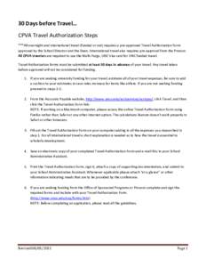 30 Days before Travel… CPVA Travel Authorization Steps ***All overnight and international travel (funded or not) requires a pre-approved Travel Authorization Form approved by the School Director and the Dean. Internati