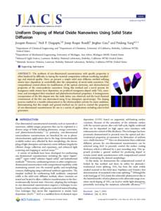 Article pubs.acs.org/JACS Uniform Doping of Metal Oxide Nanowires Using Solid State Diﬀusion Joaquin Resasco,† Neil P. Dasgupta,‡,§ Josep Roque Rosell,∥ Jinghua Guo,∥ and Peidong Yang*,‡,⊥