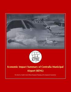 Provided by: South Central Illinois Regional Planning & Development Commission  Economic Impact Summary of Centralia Municipal Airport (KENL) Table of Content