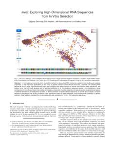 invis: Exploring High-Dimensional RNA Sequences from In Vitro Selection ˘ C ¸ agatay Demiralp, Eric Hayden, Jeff Hammerbacher, and Jeffrey Heer