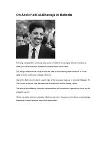 On Abdulhadi al-Khawaja in Bahrain  Following the news of the continuing deterioration of health of human rights defender Abdulhadi alKhawaja, the President of the European Parliament Martin Schulz stated: 