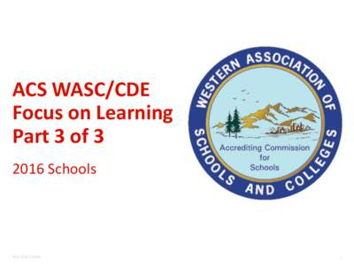 ACS WASC/CDE Focus on Learning Part 3 ofSchools  2014 ©ACS WASC