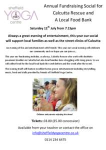 Annual Fundraising Social for Calcutta Rescue and A Local Food Bank Saturday 12th July from 7.15pm Always a great evening of entertainment, this year our social will support local families as well as the street clinics o