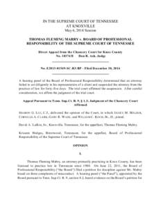 IN THE SUPREME COURT OF TENNESSEE AT KNOXVILLE May 6, 2014 Session THOMAS FLEMING MABRY v. BOARD OF PROFESSIONAL RESPONSIBILITY OF THE SUPREME COURT OF TENNESSEE Direct Appeal from the Chancery Court for Knox County