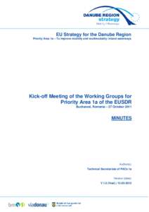 EU Strategy for the Danube Region Priority Area 1a – To improve mobility and multimodality: Inland waterways Kick-off Meeting of the Working Groups for Priority Area 1a of the EUSDR Bucharest, Romania – 27 October 20
