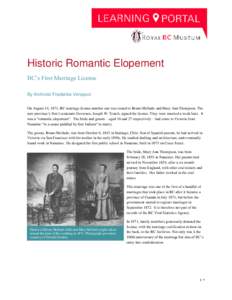 Historic Romantic Elopement BC’s First Marriage License By Archivist Frederike Verspoor On August 14, 1871, BC marriage license number one was issued to Bruno Mellado and Mary Ann Thompson. The new province’s first L