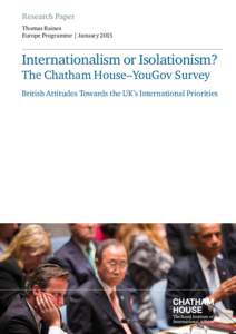 Research Paper Thomas Raines Europe Programme | January 2015 Internationalism or Isolationism? The Chatham House–YouGov Survey