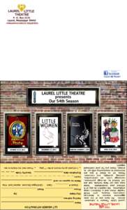 - FORWARDING SERVICE REQUESTED -  Laurel Little Theatre THE ADDAMS FAMILY is a family musical filled with ghouls, fools, and all things macabre. Bringing to real life the characters of the early television