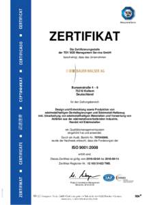 ZERTIFIKAT Die Zertifizierungsstelle der TÜV SÜD Management Service GmbH bescheinigt, dass das Unternehmen  Bunsenstraße 4 – 6