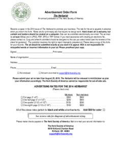 Advertisement Order Form The Herbarist An annual publication of The Herb Society of America  Reserve a space in the 2014 issue of The Herbarist to promote your business. The rate for the ad is payable in advance