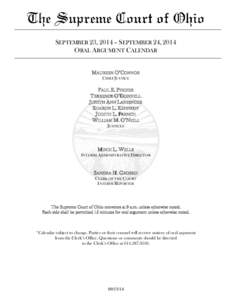 SEPTEMBER 23, 2014 – SEPTEMBER 24, 2014 ORAL ARGUMENT CALENDAR MAUREEN O’CONNOR CHIEF JUSTICE  PAUL E. PFEIFER