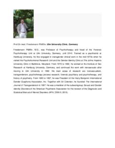 Prof.Dr.med. Friedemann Pfäfflin, Ulm University Clinic, Germany Friedemann Pfäfflin, M.D., was Professor of Psychotherapy and head of the Forensic Psychotherapy Unit at Ulm University, Germany, until[removed]Trained as 