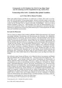 Festansprache von FIG Präsident Univ.-Prof. Dr.-Ing. Holger Magel zum 50. Geburtstag von FIG-Vizepräsident Dr.-Ing. Andreas Drees Vermessung urbi et orbi – Gedanken über glokale Geodäten am 19. März 2005 in Münst