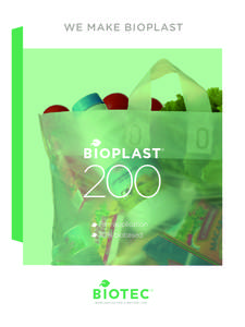 We make BIOPLAST t he pow e r o f n at u r e 200 Film application 30% biobased