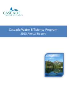 Cascade Water Efficiency Program 2013 Annual Report Cascade Water Efficiency Program Annual Report  Summary