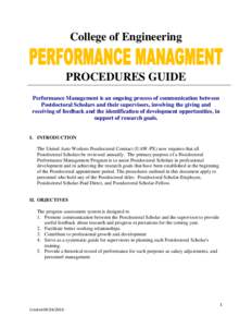 College of Engineering  PROCEDURES GUIDE Performance Management is an ongoing process of communication between Postdoctoral Scholars and their supervisors, involving the giving and receiving of feedback and the identific