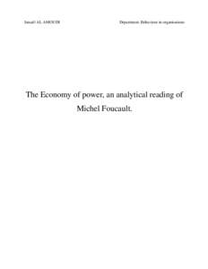 Ismaël AL AMOUDI  Department: Behaviour in organisations The Economy of power, an analytical reading of Michel Foucault.