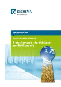 DISKUSSIONSPAPIER  Zukunftsforum Biotechnologie Biotechnologie - der Schlüssel zur Bioökonomie