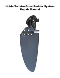 Hobie Twist-n-Stow Rudder System Repair Manual Overview Due to the internal (hull) routing of rudder control lines, the rudder control system is likely the most misunderstood feature of a Hobie kayak. Repairing or repla