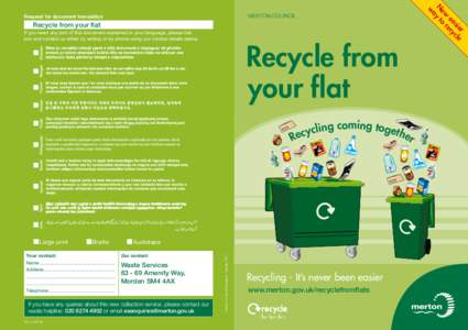 Recycle from your flat If you need any part of this document explained in your language, please tick box and contact us either by writing or by phone using our contact details below. Recycle from your flat